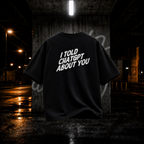 I Told ChatGPT About You Tee